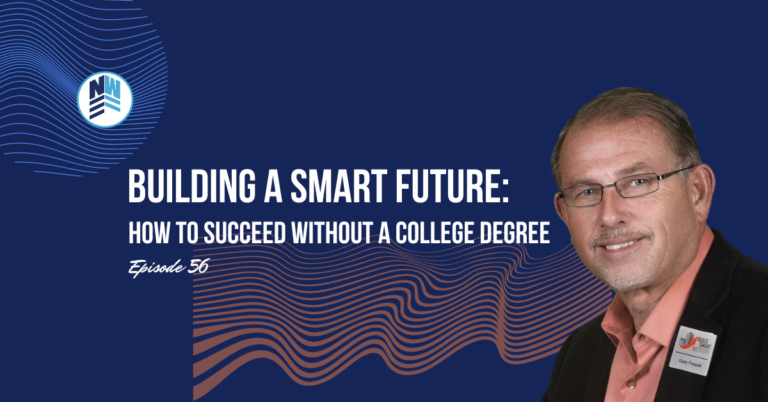 Podcast Episode 56 “Building a Smart Future: How to Succeed without a College Degree” with guest Gary Feazell
