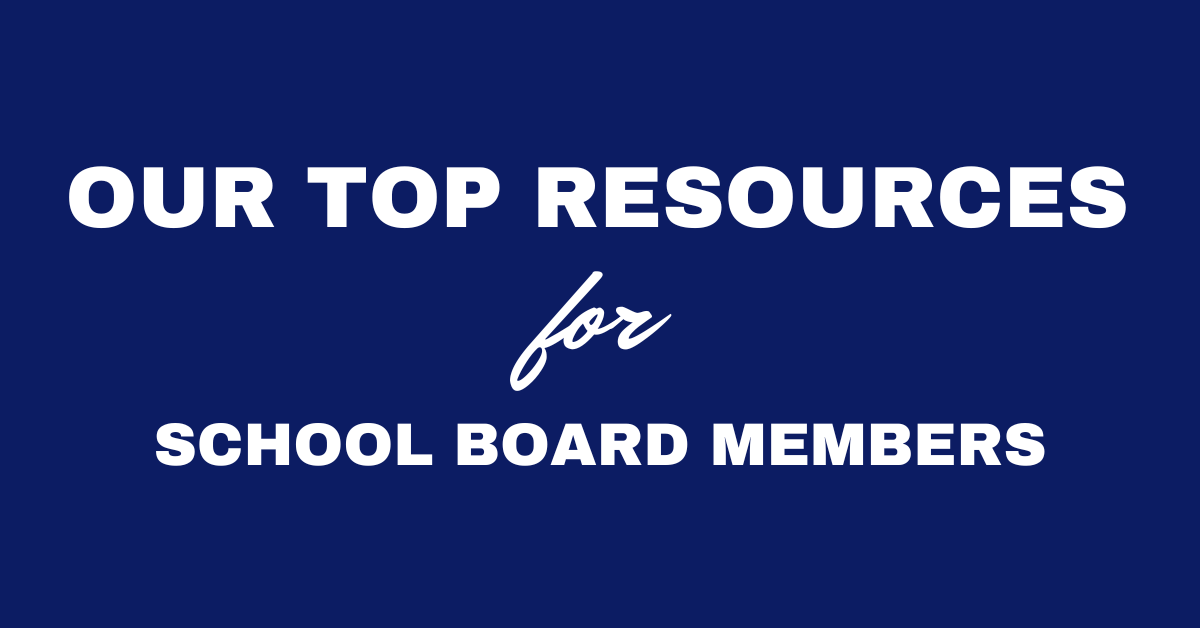Our Top Resources for School Board Members Proudly Written in bold text
