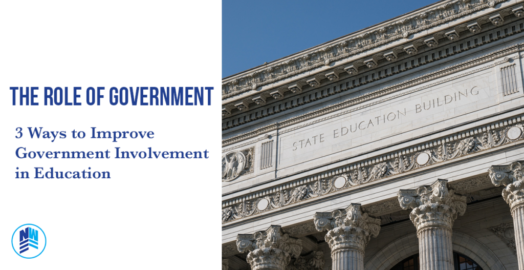 3 Ways to Improve Government Involvement in Education