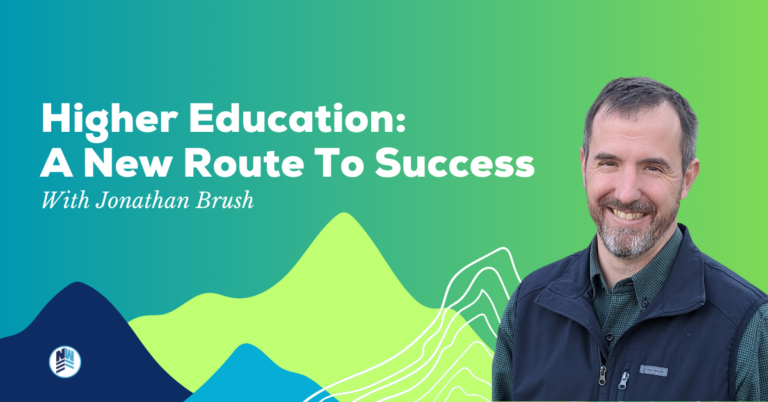 Podcast Ep. 79 “Higher Education: A New Route To Success” With Guest Jonathan Brush