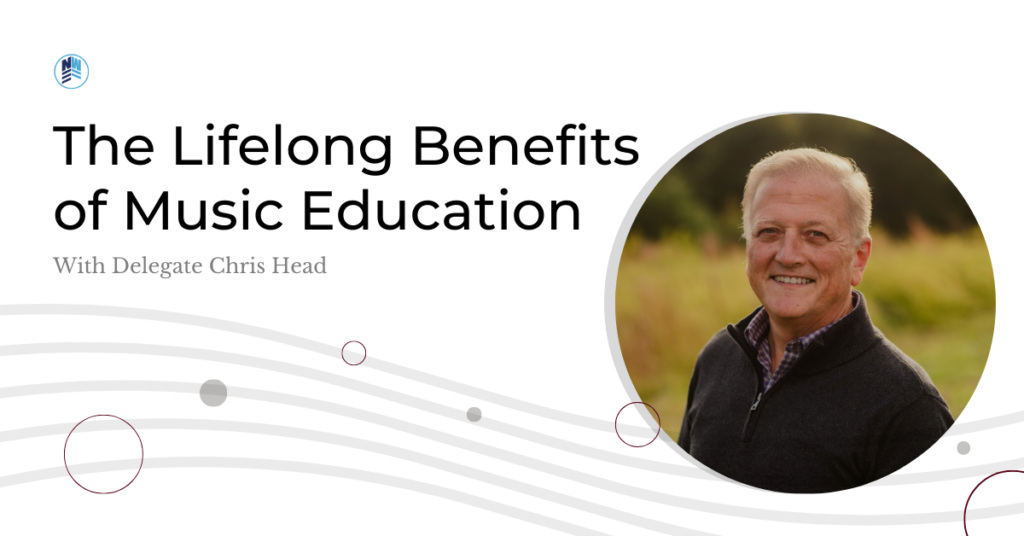 Podcast Ep. 83 “The Lifelong Benefits of Music Education” With Guest Delegate Chris Head