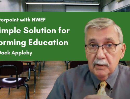 Education Counterpoint With NWEF Ep. 2 “A Simple Solution for Reforming Education” With Jack Appleby