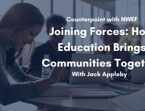 Education Counterpoint With NWEF Ep. 3 “Joining Forces: How Education Brings Communities Together” With Jack Appleby