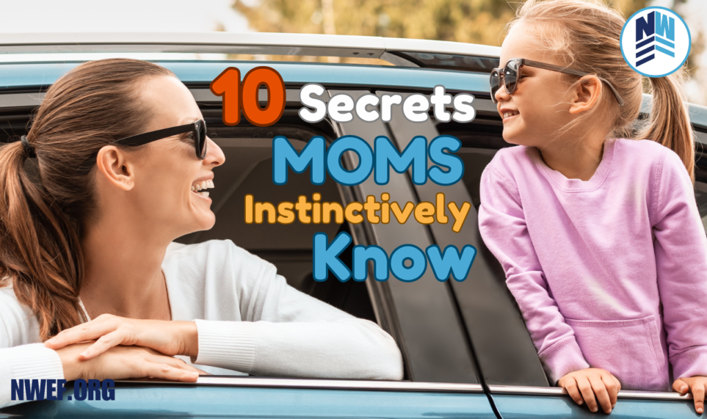 10 Secrets Moms Instinctively Know