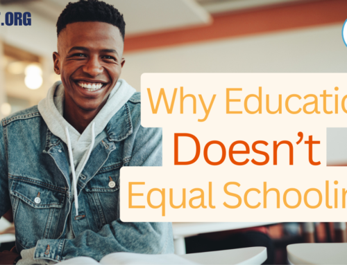 Why Education Doesn’t Equal Schooling