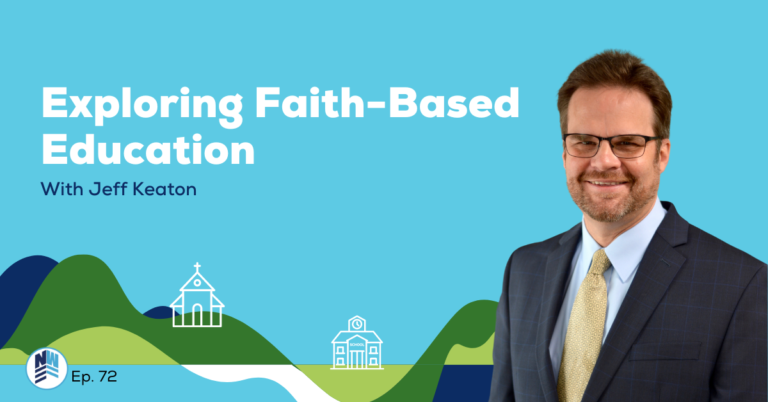 Ep. 72 “Exploring Faith-Based Education” – Guest Jeff Keaton
