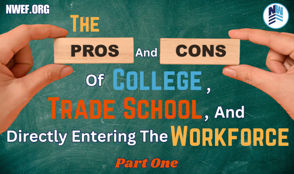 The Pros and Cons of College, Trade School, and Directly Entering The Workforce – Part One, The Pros