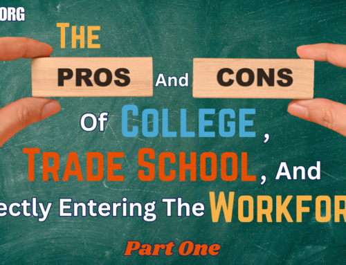 The Pros and Cons of College, Trade School, and Directly Entering The Workforce – Part One, The Pros