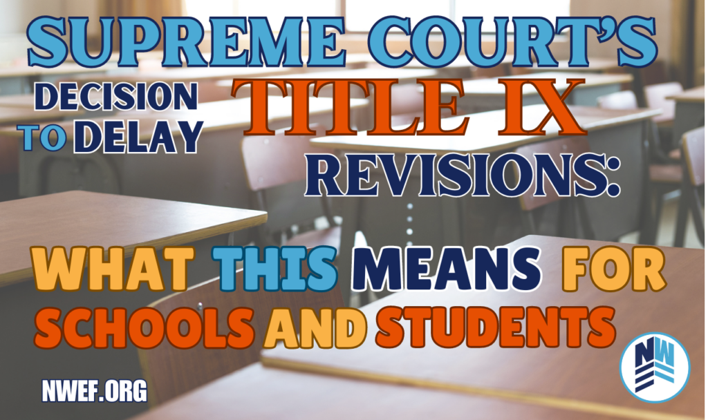 Supreme Court’s Decision Delays Title IX Revisions: What This Means for Schools and Students