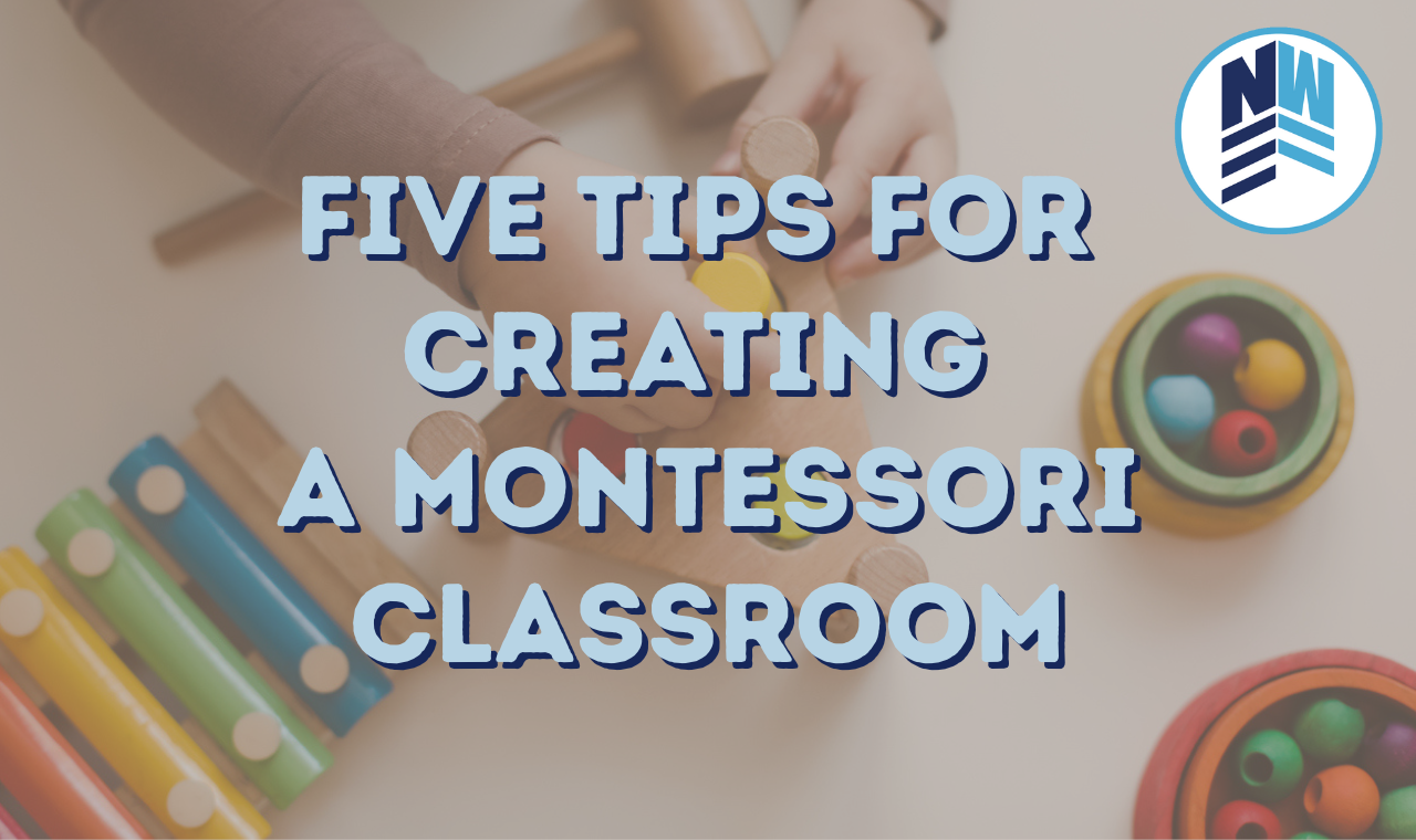 five times for creating a Montessori classroom five tips for creating a montessori classroom