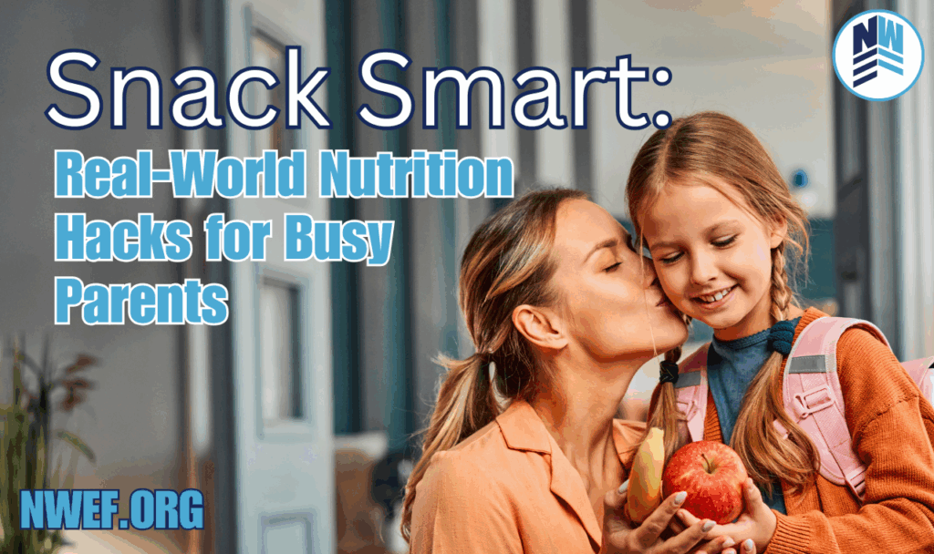 Snack Smart: Real-World Nutrition Hacks for Busy Parents