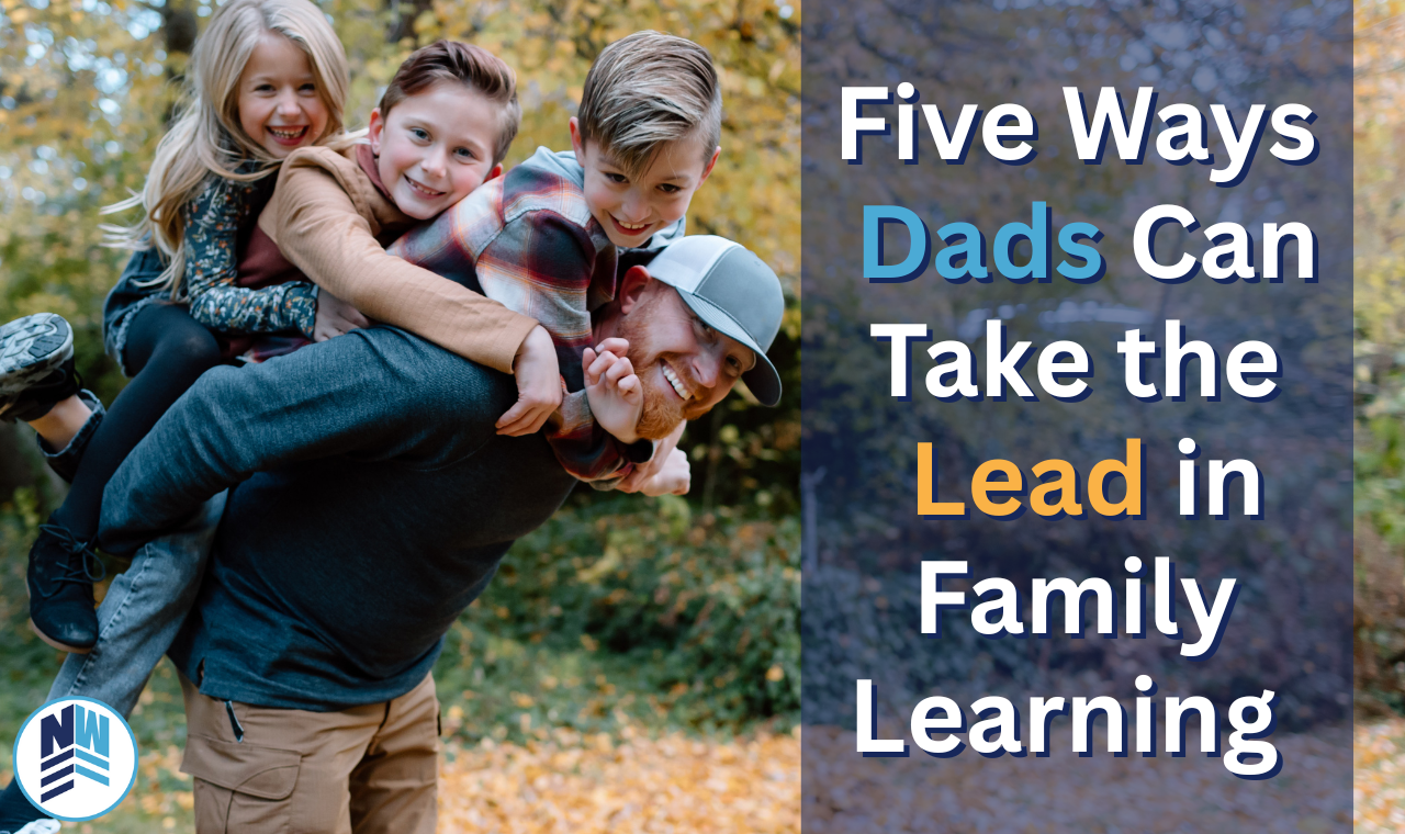 Five ways dads can take the lead in family learning