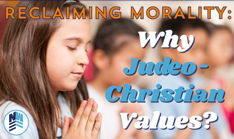 Reclaiming Morality:  Why a Judeo-Christian Foundation?