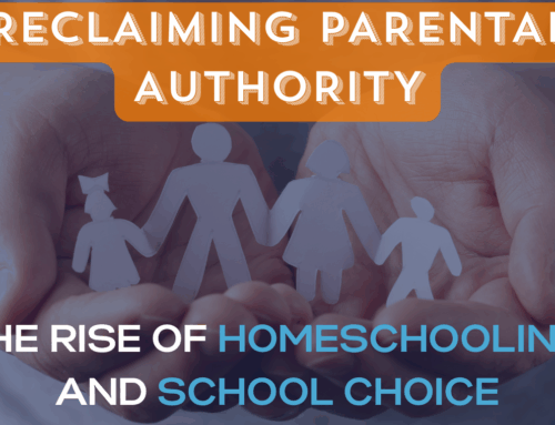 Reclaiming Parental Authority:  The Rise of Homeschooling and School Choice