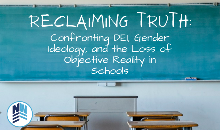 Reclaiming Truth:  Confronting DEI, Gender Ideology, and the Loss of Objective Reality in Schools