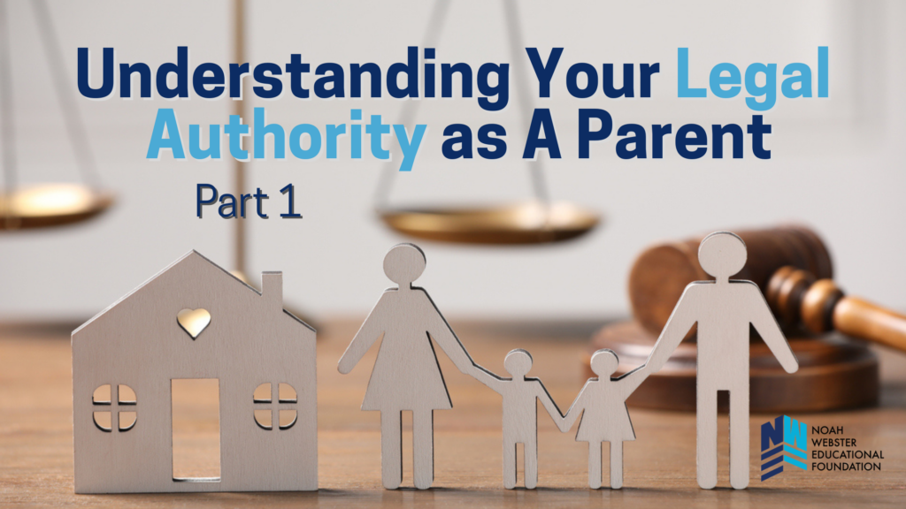 Understanding Your Legal Authority As a Parent: Part 1