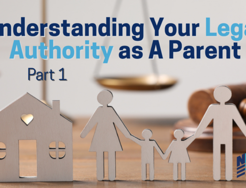 Understanding Your Legal Authority As a Parent: Part 1